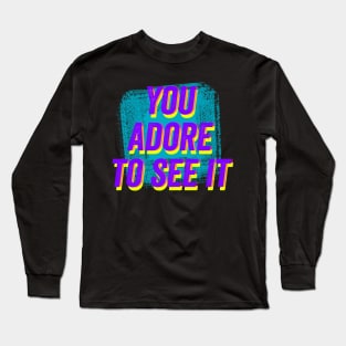 You Adore to See It- Green Bluish Long Sleeve T-Shirt